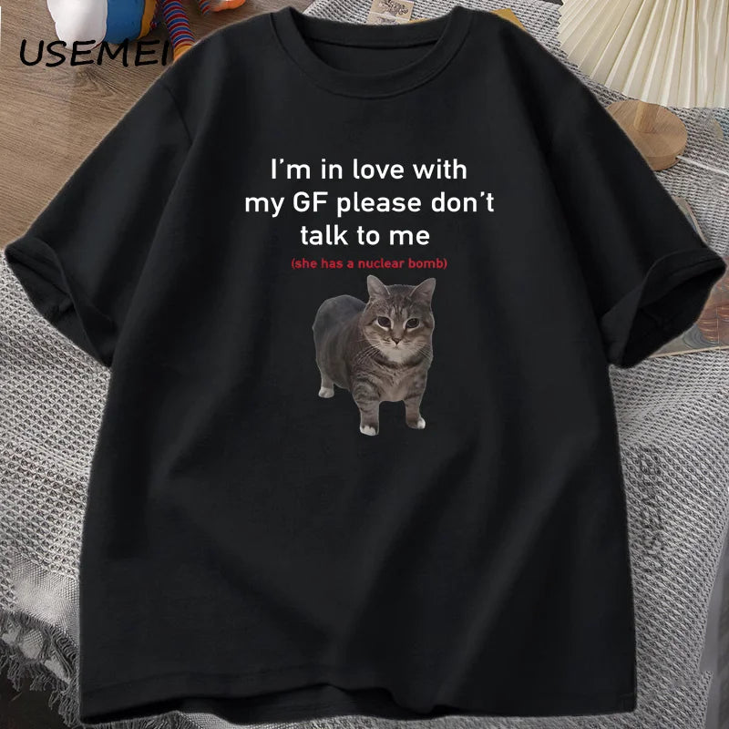 I'm in Love with My GF Funny Cat T-shirts Boyfriends Cotton Loose O-Neck Oversized Tee Men's Short Sleeve T-shirt Couple Tees