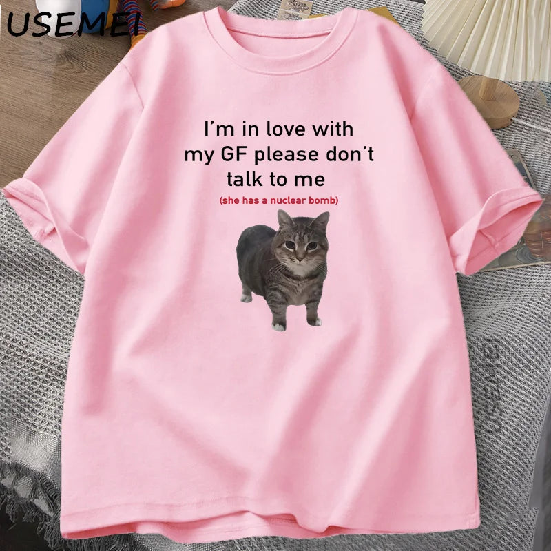 I'm in Love with My GF Funny Cat T-shirts Boyfriends Cotton Loose O-Neck Oversized Tee Men's Short Sleeve T-shirt Couple Tees